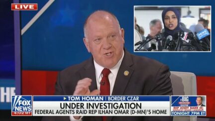Tom Homan told Fox News that Rep. Ilhan Omar (D-MN) could have her citizenship stripped following a government investigation